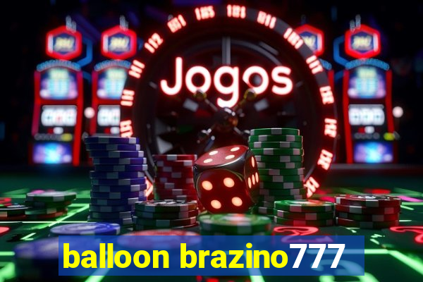 balloon brazino777